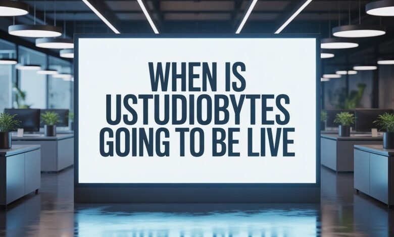 When Is Ustudiobytes Going to Be Live